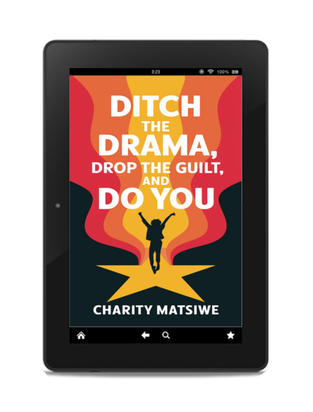 Ditch the drama, drop the guilt and do you eBook